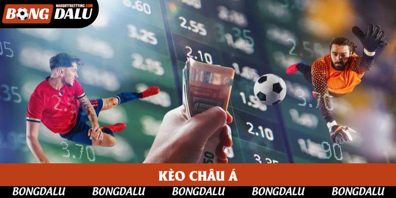 Kèo Châu Á Bóng Đá | Khái Niệm, Bài Học Clear Kèo Chuẩn Chuyên Gia
